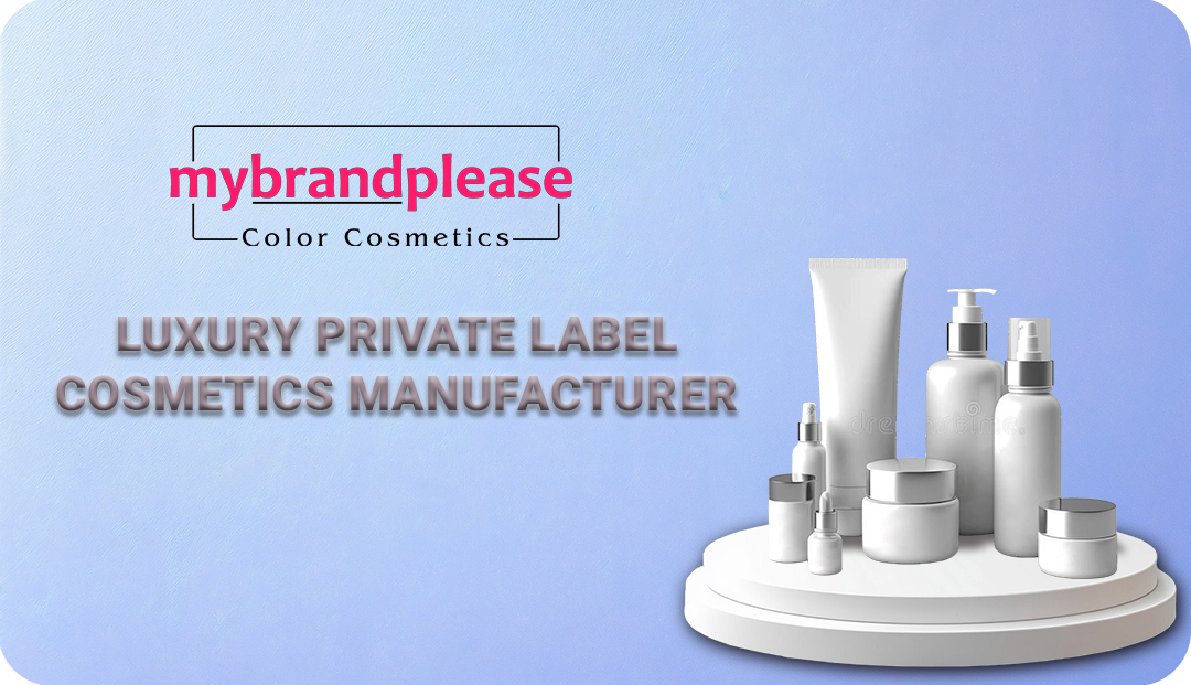 Luxury Private Label Cosmetics Manufacturer for Elite Beauty