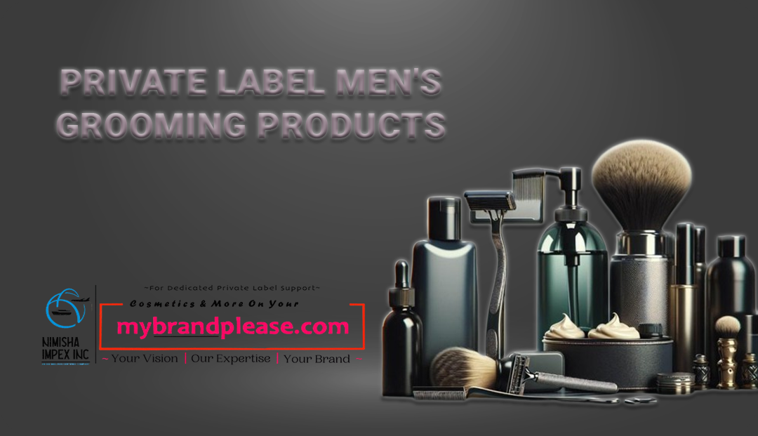 Private Label Men's Grooming Products